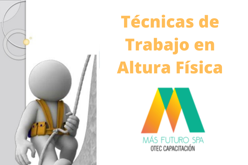 1-  Técnicas Seguras de Trabajo en Altura Física